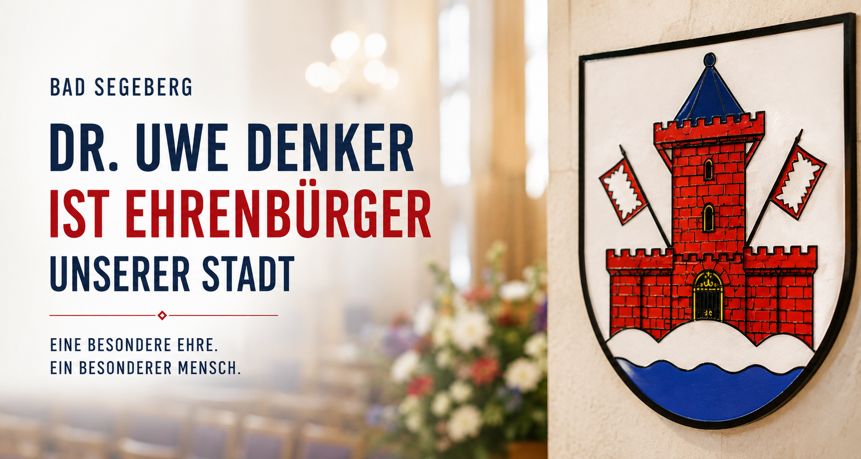 Eine besondere Ehre für einen besonderen Menschen: Dr. Uwe Denker ist Ehrenbürger unserer Stadt